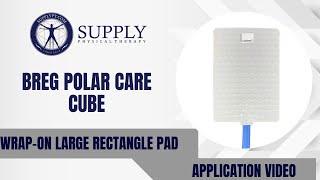 How To Use Large Rectangle Pad For The Breg Polar Care Cube Supply Physical Therapy