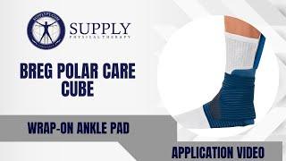 How to Use the Breg Polar Care Cube Ankle Pad: Insights from Supply Physical Therapy Supply Physical Therapy