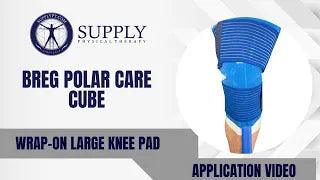 How To Use The Large Knee Pad For The Breg Cube Supply Physical Therapy