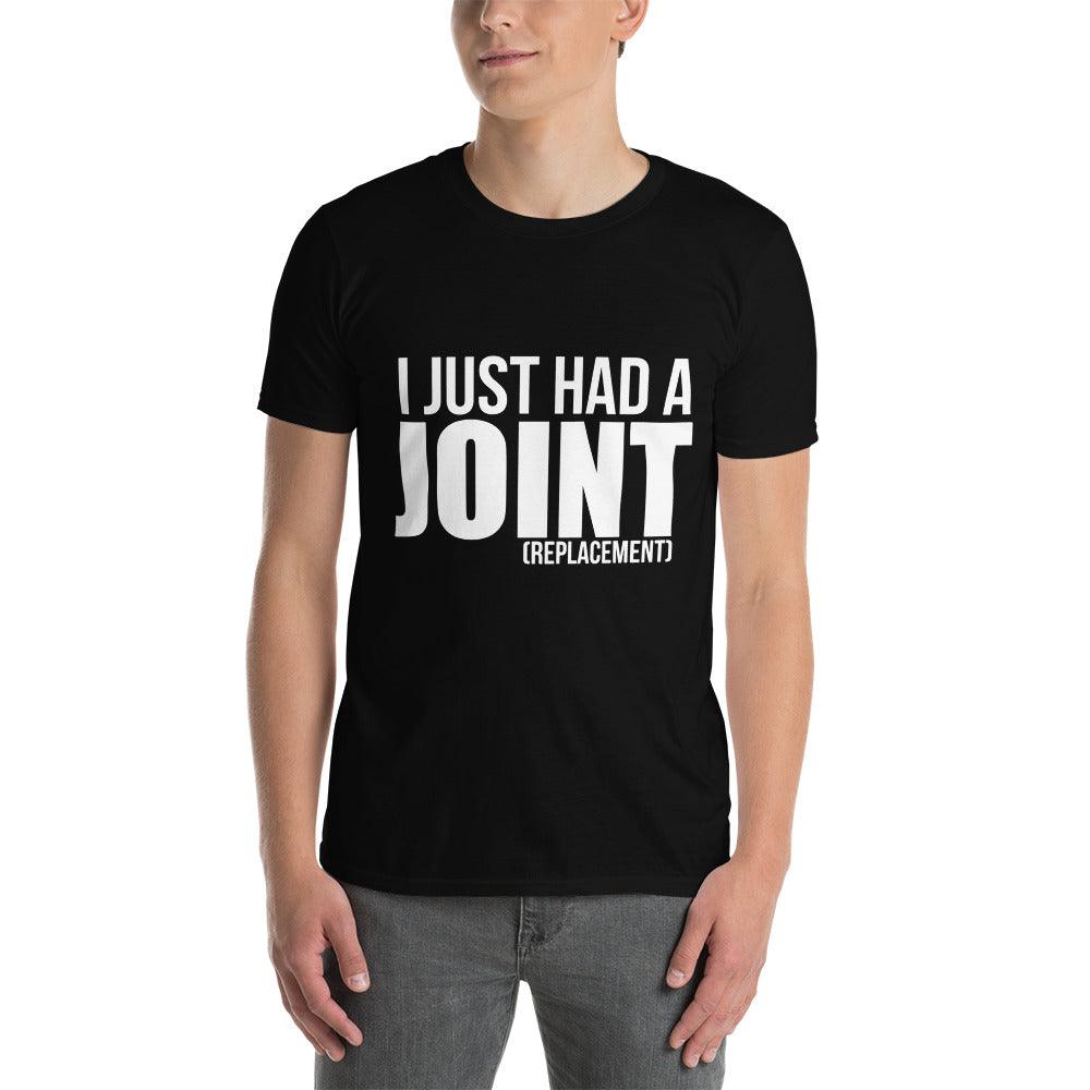 I Just Had A Joint (Replacement) - Short-Sleeve Unisex T-Shirt - 6941040_474 I Just Had A Joint (Replacement) - Short-Sleeve Unisex T-Shirt - undefined by Supply Physical Therapy Apparel