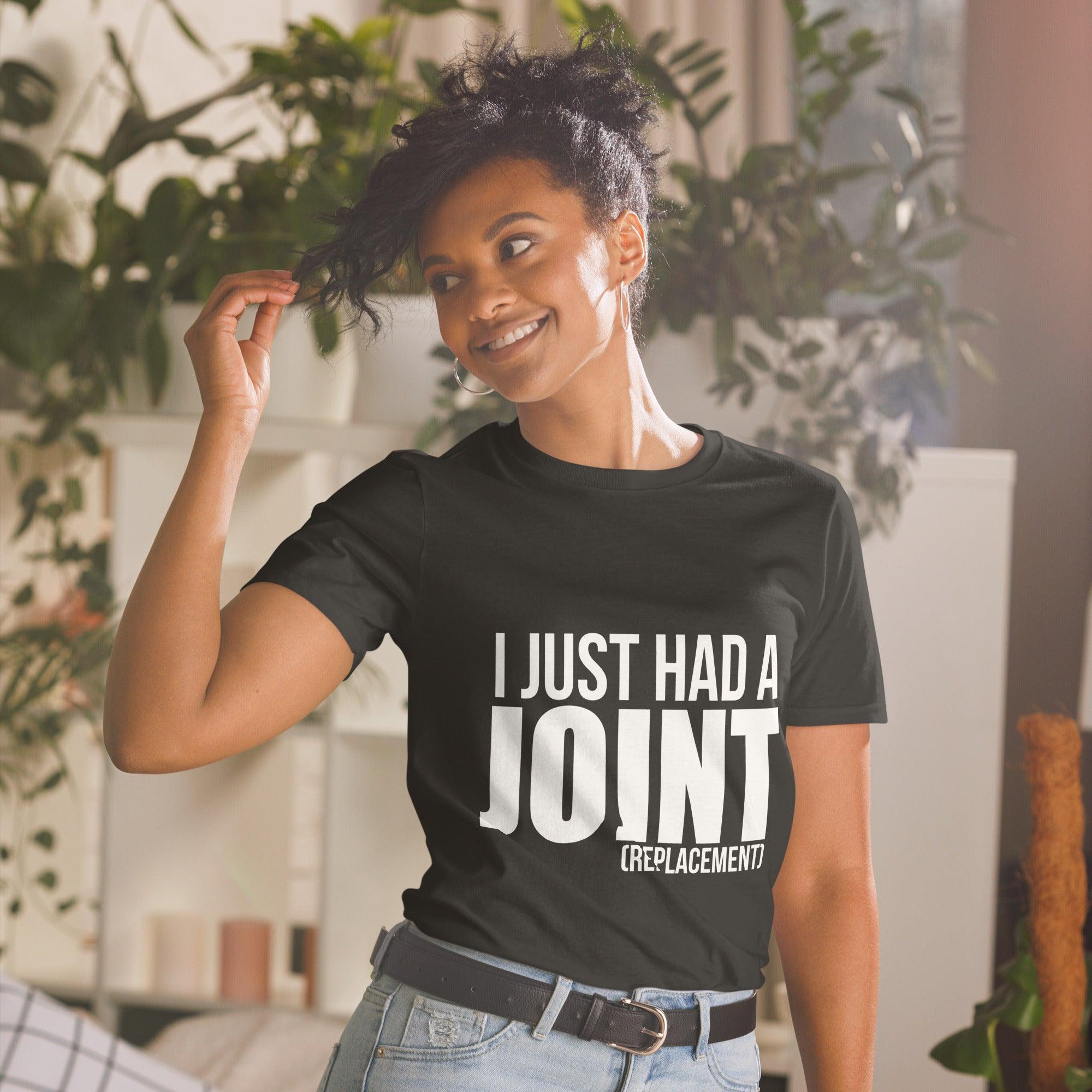 I Just Had A Joint (Replacement) - Short-Sleeve Unisex T-Shirt - 6941040_474 I Just Had A Joint (Replacement) - Short-Sleeve Unisex T-Shirt - undefined by Supply Physical Therapy Apparel