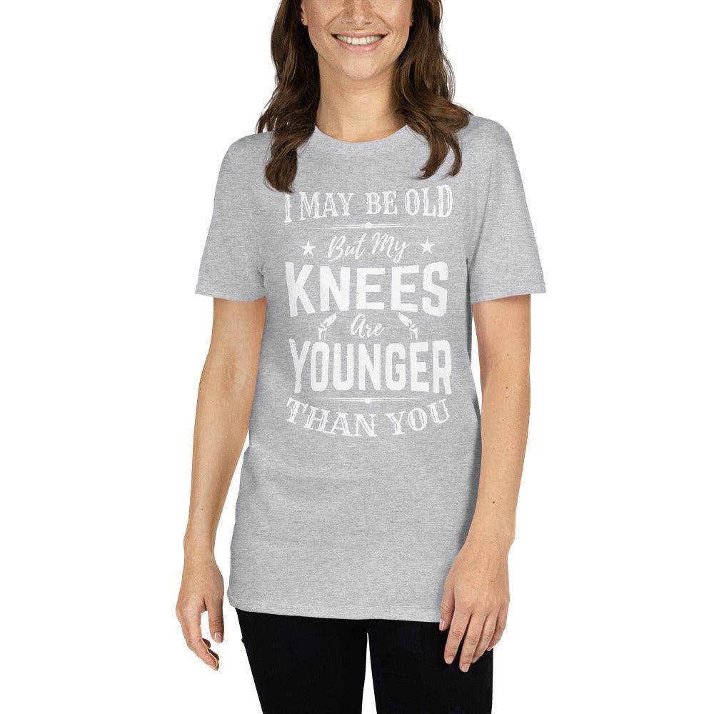I May Be Old But My Knees Are Younger Than You - Short-Sleeve Unisex T-Shirt - 3377348_503 I May Be Old But My Knees Are Younger Than You - Short-Sleeve Unisex T-Shirt - undefined by Supply Physical Therapy Apparel, Gifts
